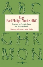 Lothar Müller: Das Karl Philipp Moritz-ABC. 