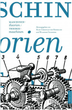 Herrmann, Hans-Christian von / Velminski, Wladimir (Hrsg.): Maschinentheorien/Theoriemaschinen 