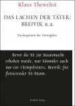 Klaus Theweleit: Das Lachen der Täter: Breivik u.a. Psychogramm der Tötungslust. Unruhe bewahren